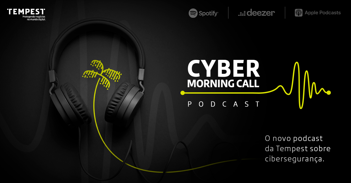 Cyber Morning Call: Tempest lança podcast com notícias diárias sobre cibersegurança